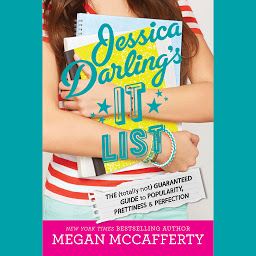Icon image Jessica Darling's It List: The (Totally Not) Guaranteed Guide to Popularity, Prettiness & Perfection