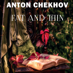 图标图片“Fat and Thin: The Short stories by Anton Chekhov”