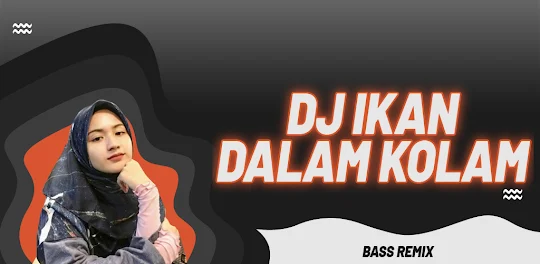 DJ Ikan Dalam Kolam Bass Remix
