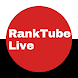 RankTube-subscriber, live rank - Androidアプリ