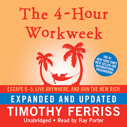 「The 4-Hour Workweek, Expanded and Updated: Escape 9–5, Live Anywhere, and Join the New Rich」のアイコン画像