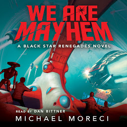 Icon image We Are Mayhem: A Black Star Renegades Novel