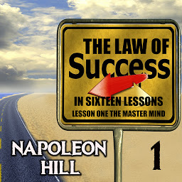 Icon image The Law of Success in Sixteen Lessons: Lesson One. The Master Mind
