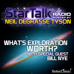 Icon image What's Exploration Worth: Star Talk Radio