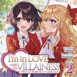 Icon image I'm in Love with the Villainess: She's so Cheeky for a Commoner (Light Novel)