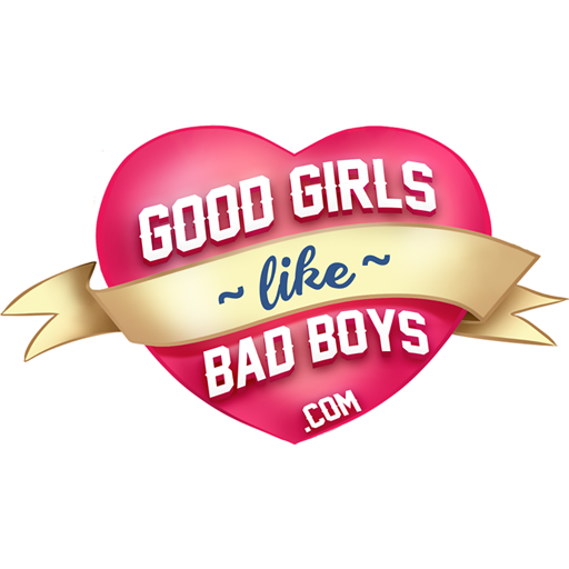 Bad like. Good girls like Bad boys.