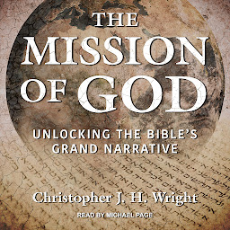 Icon image The Mission of God: Unlocking the Bible's Grand Narrative