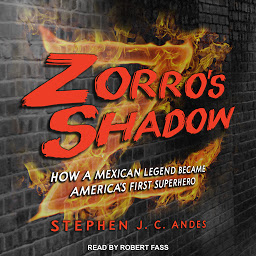 Obraz ikony: Zorro's Shadow: How a Mexican Legend Became America's First Superhero