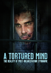 Symbolbild für A Tortured Mind: The Reality of Post-Incarceration Syndrome