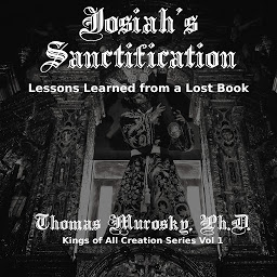 Image de l'icône Josiah's Sanctification: Lessons Learned from a Lost Book