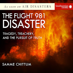 Icon image The Flight 981 Disaster: Tragedy, Treachery, and the Pursuit of Truth