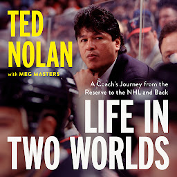Icon image Life in Two Worlds: A Coach's Journey from the Reserve to the NHL and Back