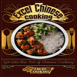 Obraz ikony: Excel Chinese Cooking: Get into the Art of Chinese Cooking