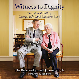 Icon image Witness to Dignity: The Life and Faith of George H.W. and Barbara Bush