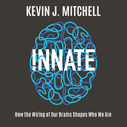 Icon image Innate: How the Wiring of Our Brains Shapes Who We Are