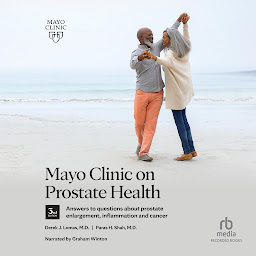 תמונת סמל Mayo Clinic on Prostate Health, 3rd Edition: Answers to questions about prostate enlargement, inflammation and cancer