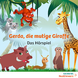 Obraz ikony: Gerda, die mutige Giraffe: Das Hörspiel