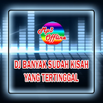 DJ BANYAK SUDAH KISAH YANG TERTINGGAL Apk