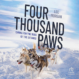 Icon image Four Thousand Paws: Caring for the Dogs of the Iditarod, a Veterinarian's Story