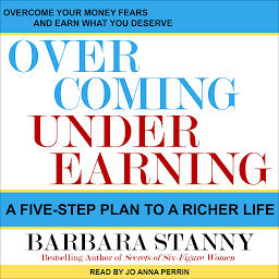 Icon image Overcoming Underearning: A Five-Step Plan to a Richer Life