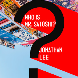 Icon image Who Is Mr. Satoshi?