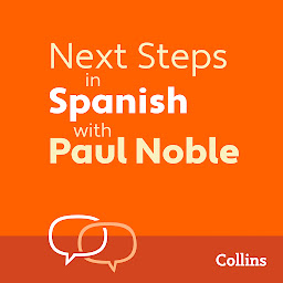 Icoonafbeelding voor Next Steps in Spanish with Paul Noble for Intermediate Learners – Complete Course: Spanish Made Easy with Your 1 million-best-selling Personal Language Coach