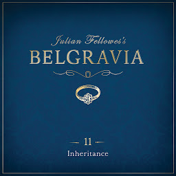 Icon image Julian Fellowes's Belgravia Episode 11: Inheritance