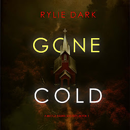 Obraz ikony: Gone Cold (A Becca Thorn FBI Suspense Thriller—Book 1)
