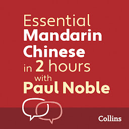 Imatge d'icona Essential Mandarin Chinese in 2 hours with Paul Noble: Mandarin Chinese Made Easy with Your 1 million-best-selling Personal Language Coach