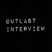 Outlast Interview