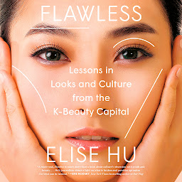Icon image Flawless: Lessons in Looks and Culture from the K-Beauty Capital