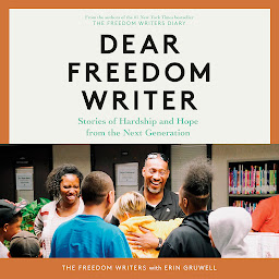 Imagen de ícono de Dear Freedom Writer: Stories of Hardship and Hope from the Next Generation
