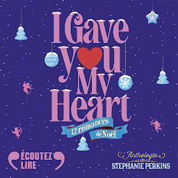 Icon image I gave you my heart. 12 romances de Noël