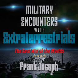 Icon image Military Encounters with Extraterrestrials: The Real War of the Worlds