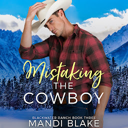Icon image Mistaking the Cowboy: A Contemporary Christian Romance