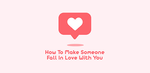 Make Someone Fall In Love