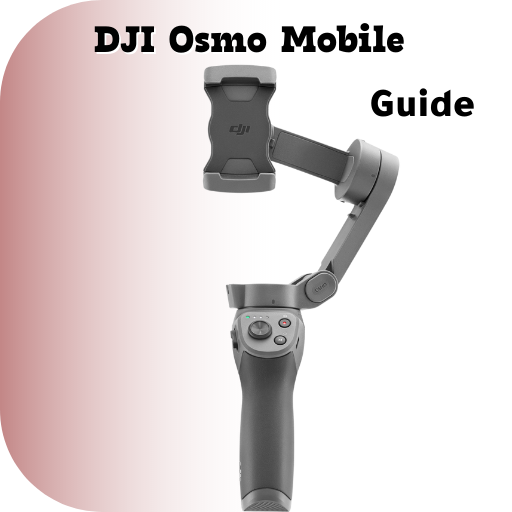DJI Osmo Mobile Guide