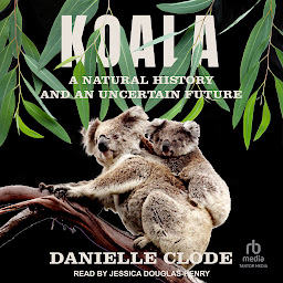Icon image Koala: A Natural History and an Uncertain Future