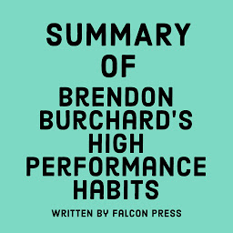 Ikonbillede Summary of Brendon Burchard’s High Performance Habits