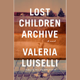Icon image Lost Children Archive: A novel