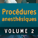 Procédures anesthésiques vol 2
