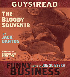 Icon image Guys Read: The Bloody Souvenir: A Story from Guys Read: Funny Business