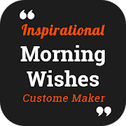Morning Inspirational Wishes – Custom Maker