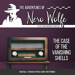Obraz ikony: The Adventures of Nero Wolfe: The Case of the Vanishing Shells