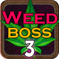 Weed Boss 3 - Idle Tycoon Ganja Farm Bud Shop Inc