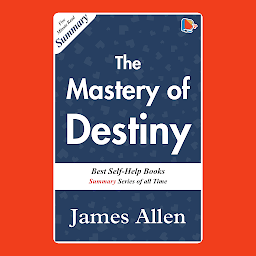 Icon image The Mastery of Destiny: Bestseller Books All Times: The Mastery of Destiny