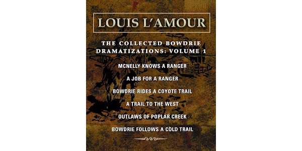 The Collected Bowdrie Dramatizations: Volume 1 by Louis L'Amour
