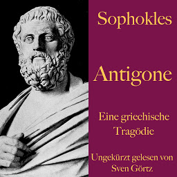 Obraz ikony: Sophokles: Antigone: Eine griechische Tragödie. Ungekürzt gelesen