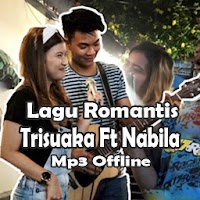 Lagu Romantis Trisuaka ft Nabila Suaka Offline