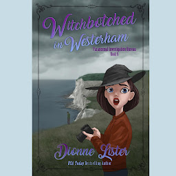 Icon image Witchbotched in Westerham: Paranormal Investigation Bureau Cosy Mystery Book 9